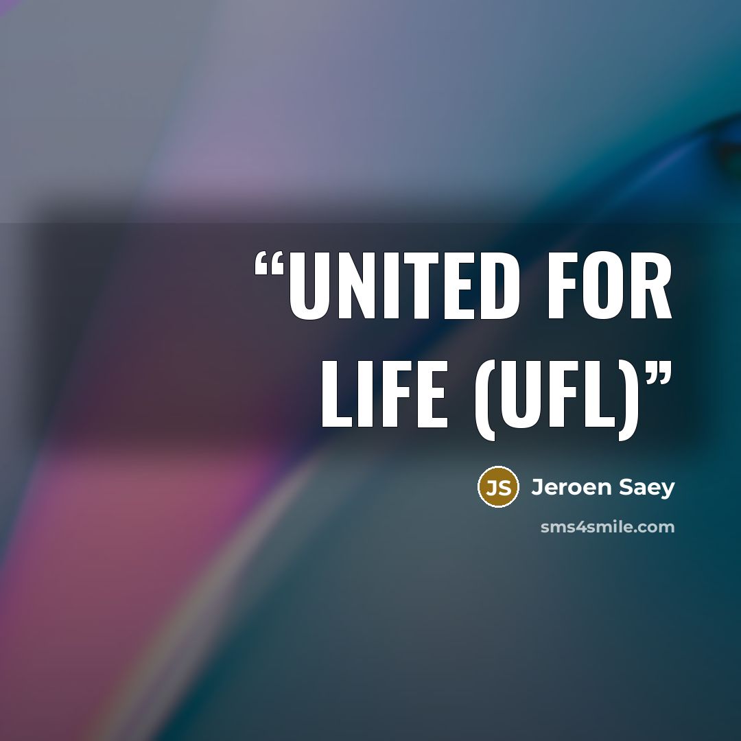 “United For Life (UFL)” quote by Jeroen Saey