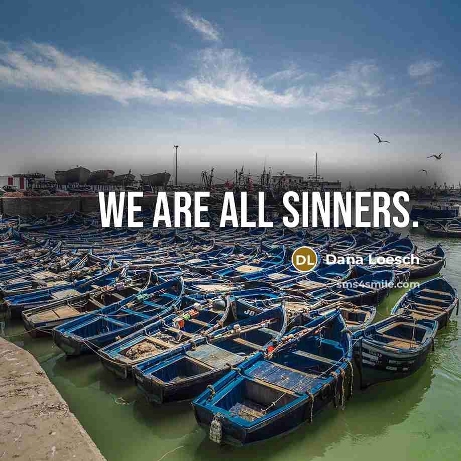 “We are all sinners.” quote by Dana Loesch