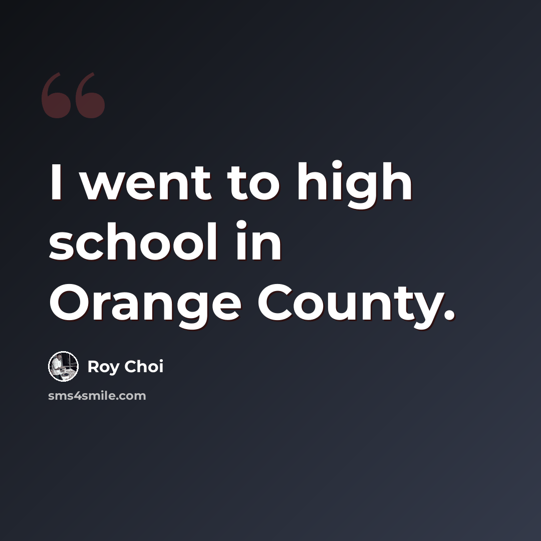“I went to high school in Orange County.” quote by Roy Choi