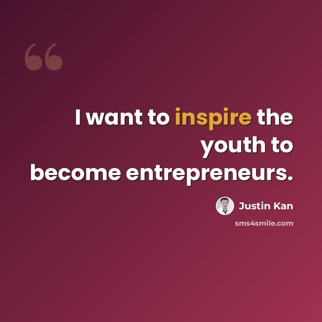 “I want to inspire the youth to become entrepreneurs.” quote by Justin Kan
