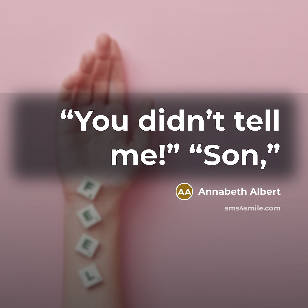 “You didn’t tell me!” “Son,” quote by Annabeth Albert