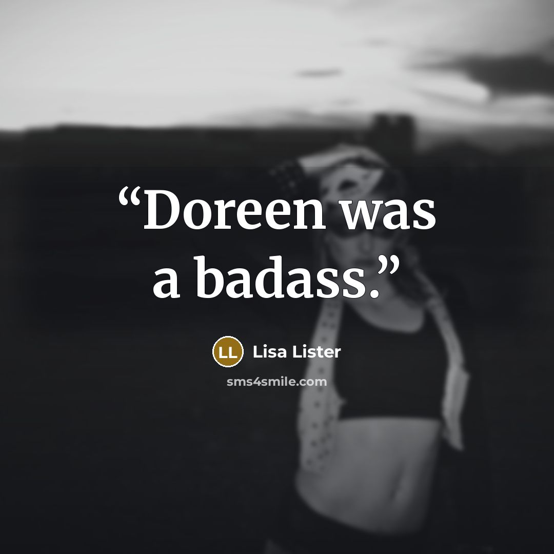 “Doreen was a badass.” quote by Lisa Lister