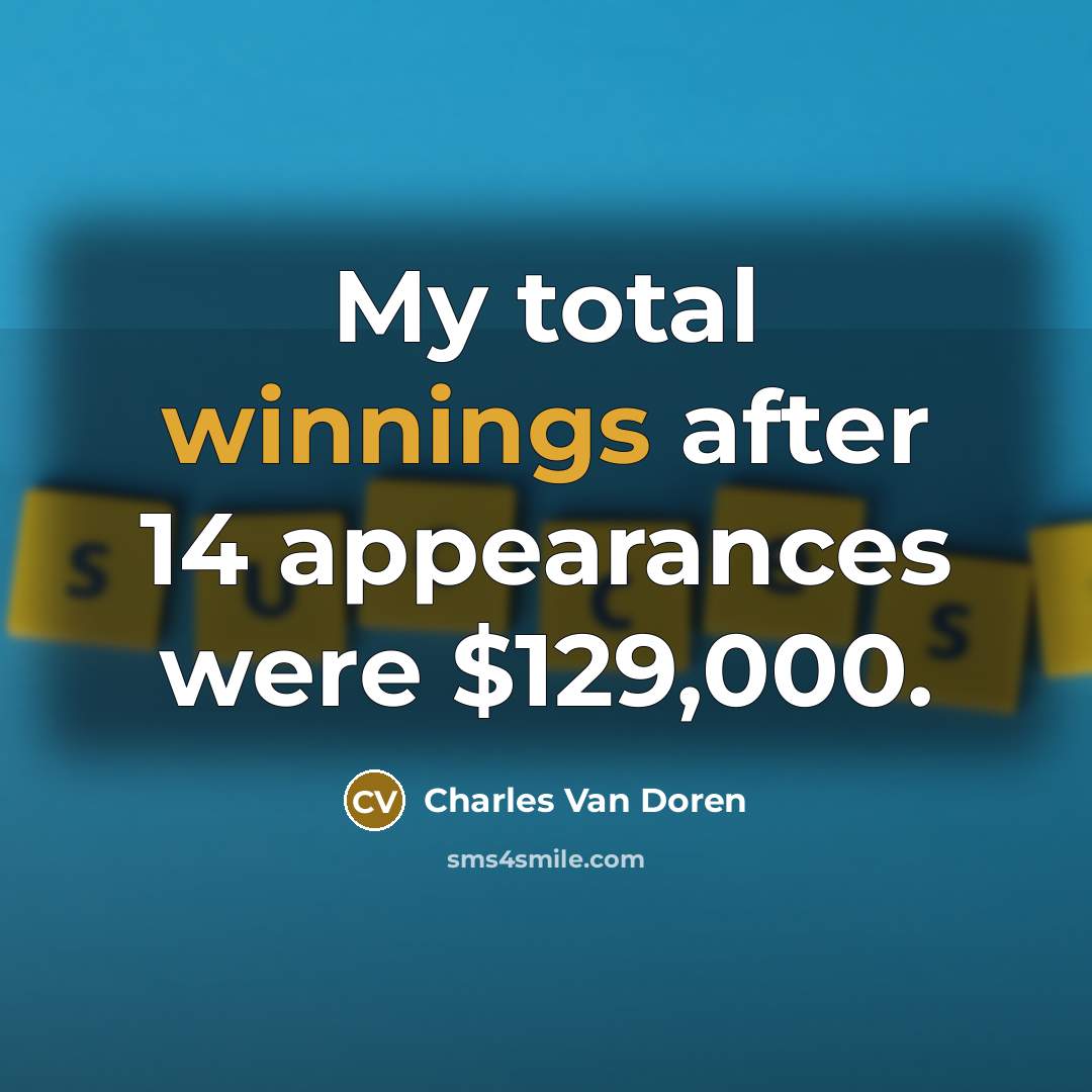 “My total winnings after 14 appearances were $129,000.” quote by Charles Van Doren