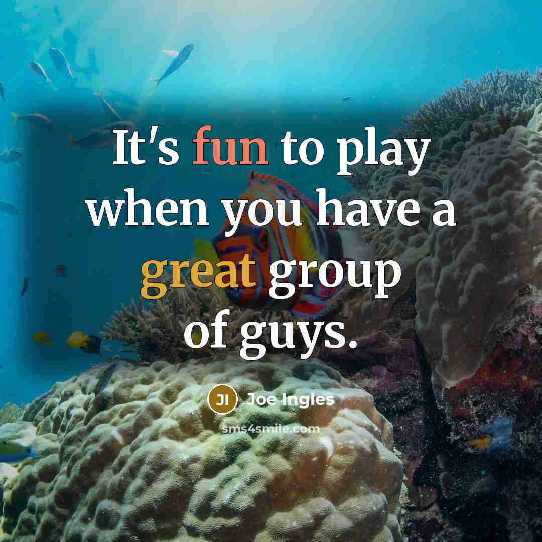 “It's fun to play when you have a great group of guys.” quote by Joe Ingles