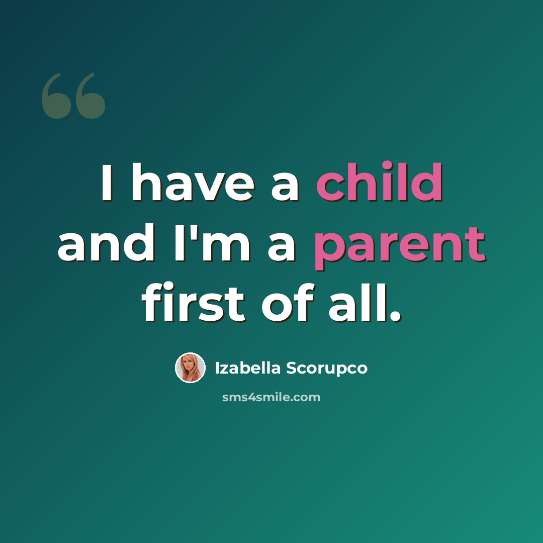 “I have a child and I'm a parent first of all.” quote by Izabella Scorupco
