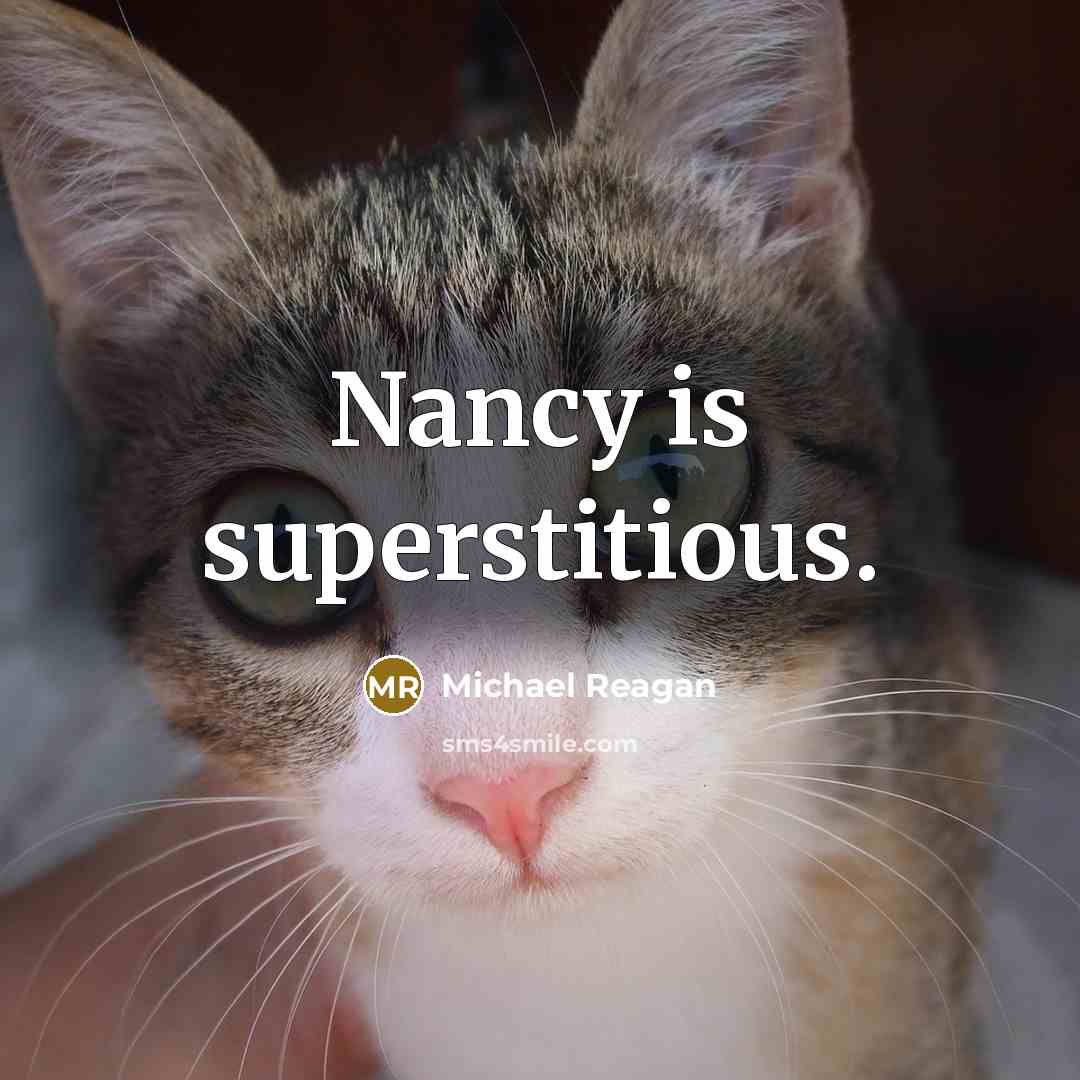 “Nancy is superstitious.” quote by Michael Reagan