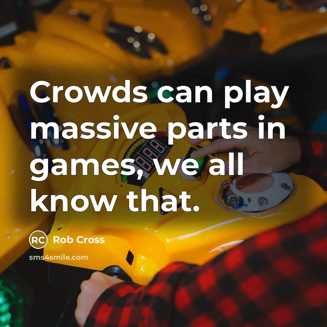 “Crowds can play massive parts in games, we all know that.” quote by Rob Cross