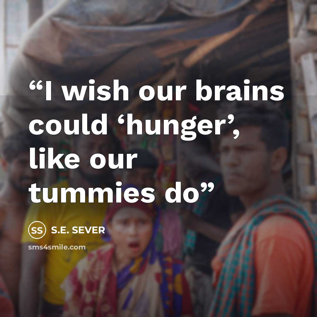 “I wish our brains could ‘hunger’, like our tummies do” quote by S.E. SEVER