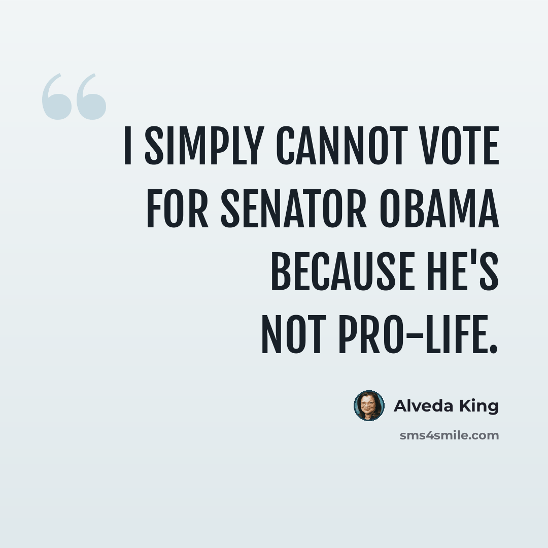 “I simply cannot vote for Senator Obama because he's not pro-life.” quote by Alveda King