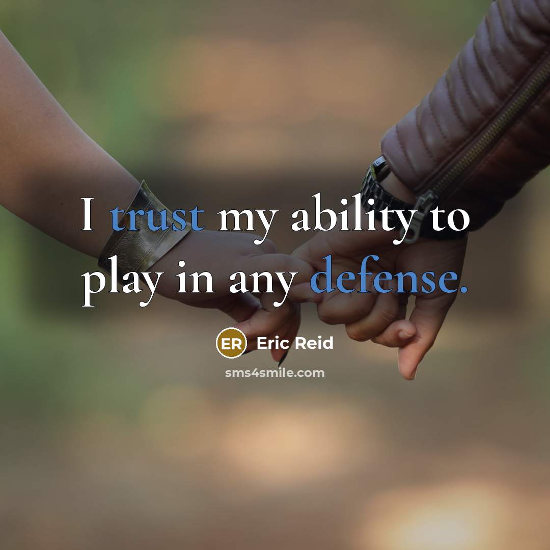 “I trust my ability to play in any defense.” quote by Eric Reid