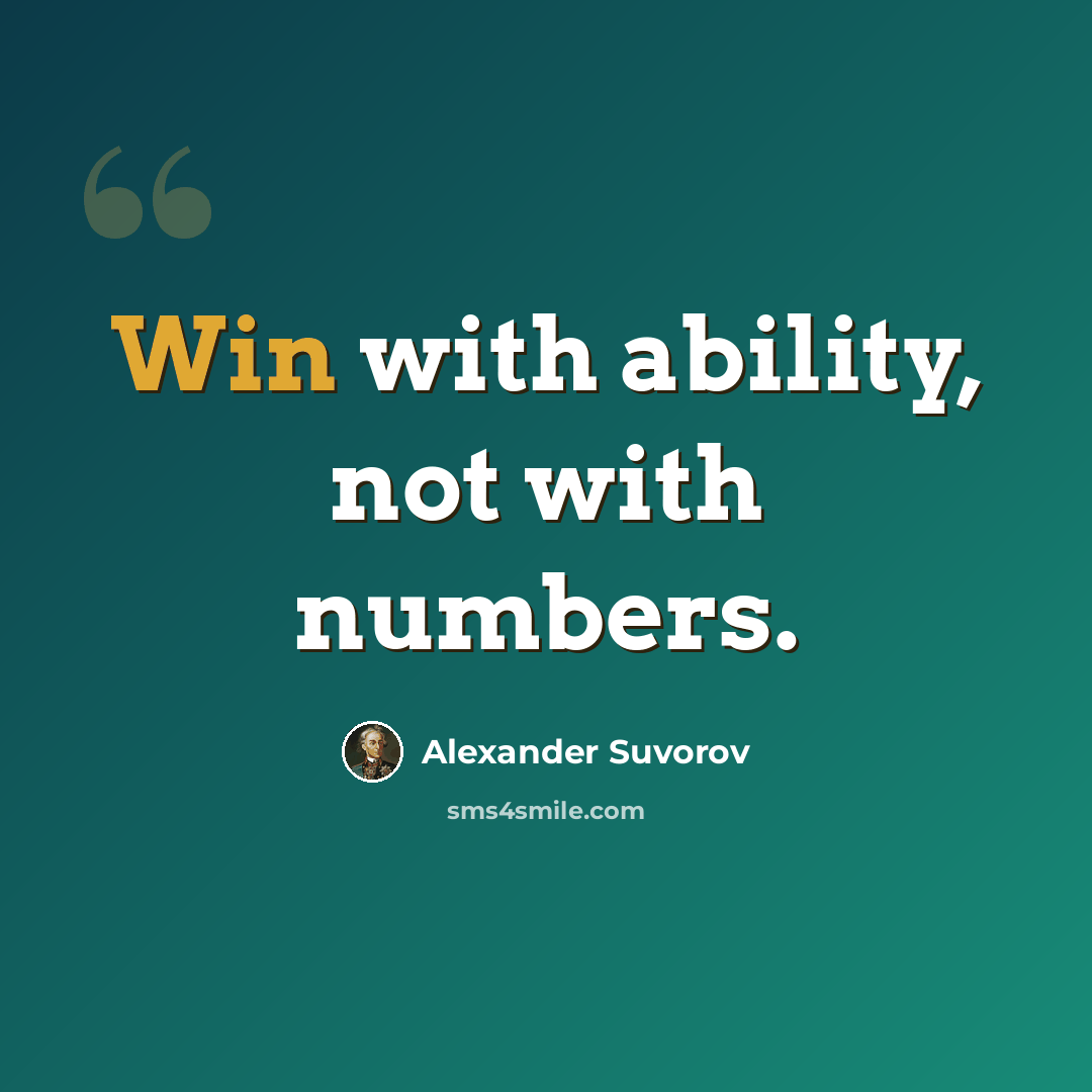 “Win with ability, not with numbers.” quote by Alexander Suvorov