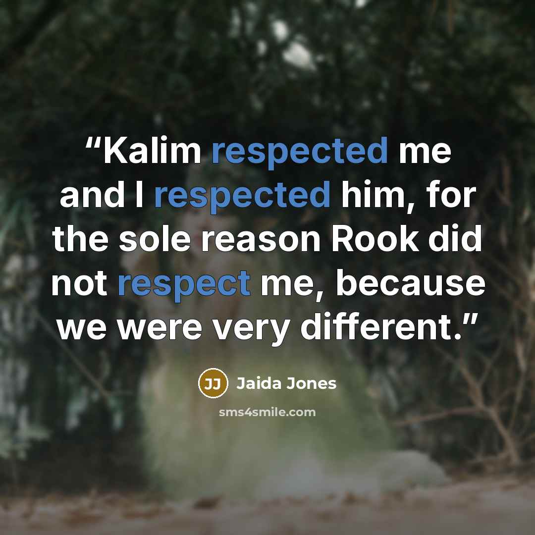 “Kalim respected me and I respected him, for the sole reason Rook did not respect me, because we were very different.” quote by Jaida Jones