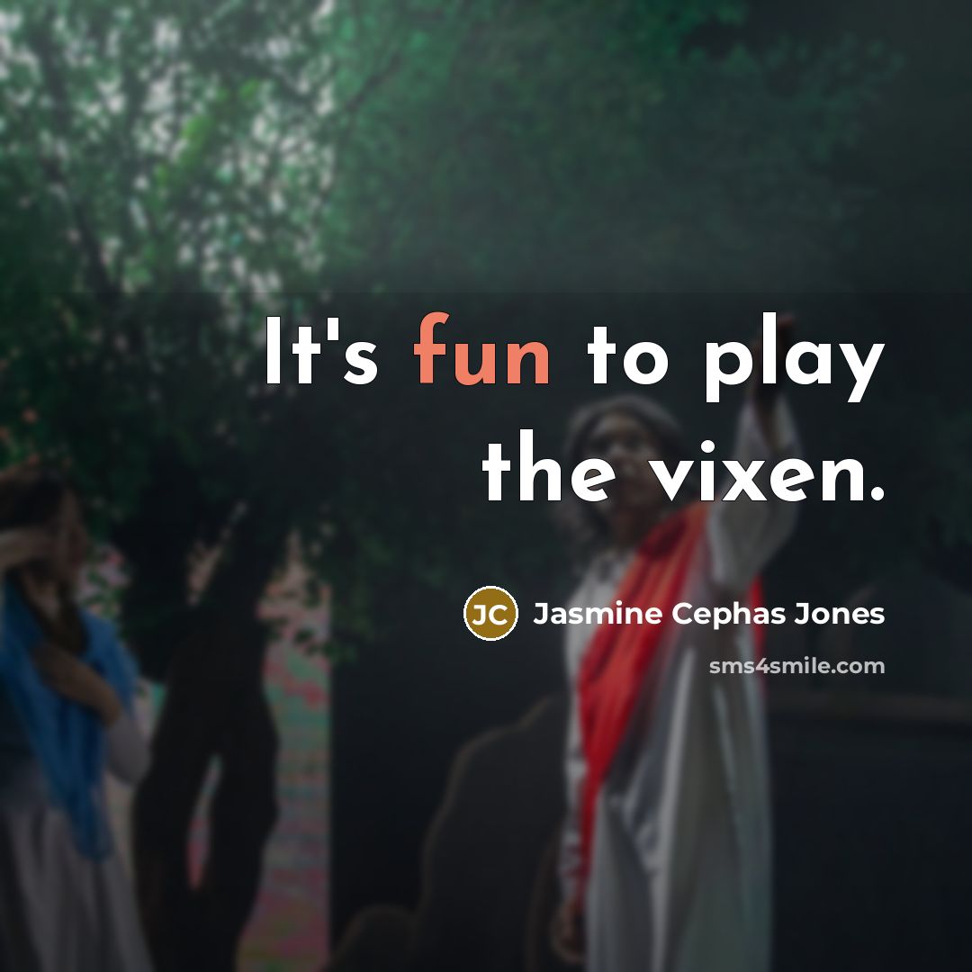 “It's fun to play the vixen.” quote by Jasmine Cephas Jones