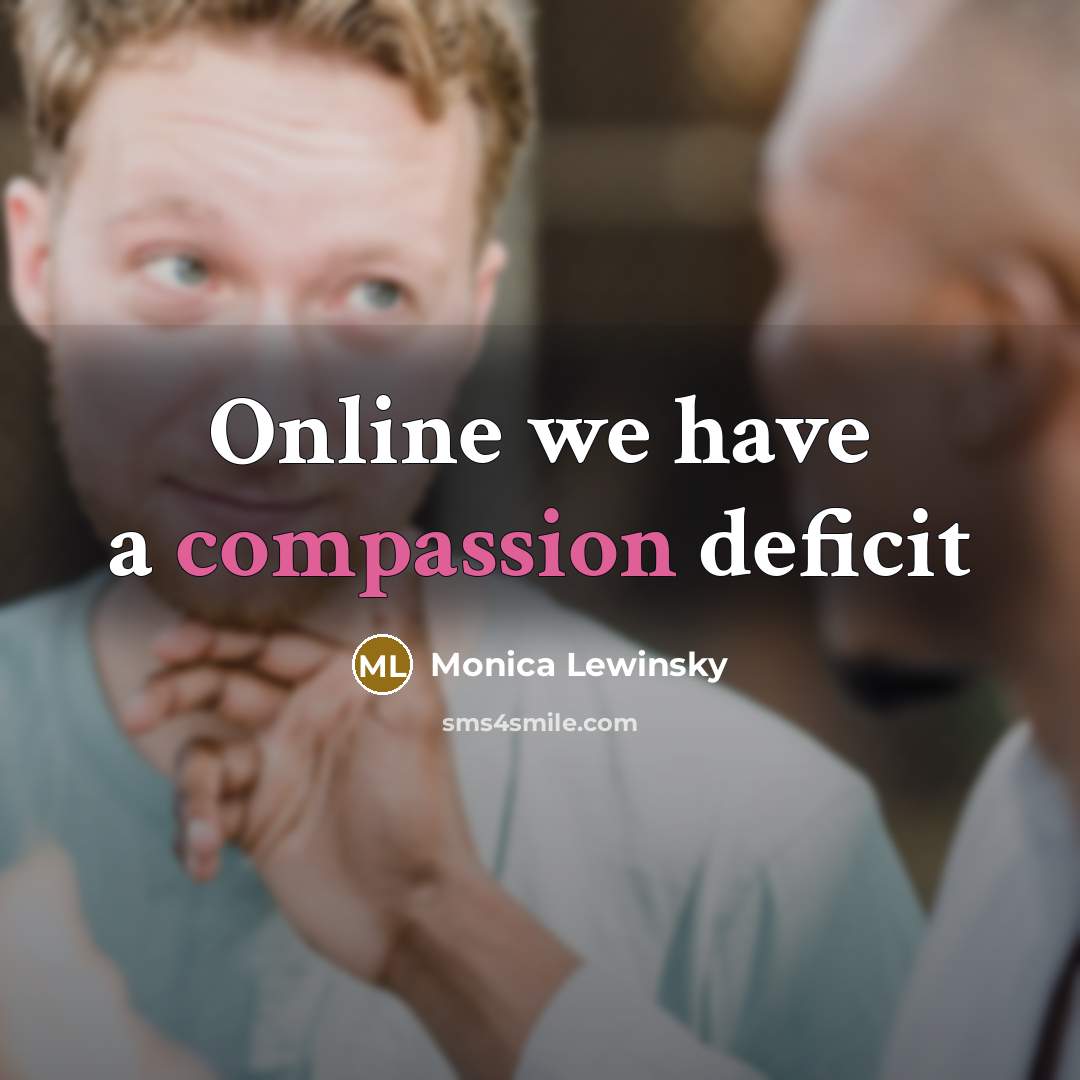 “Online we have a compassion deficit” quote by Monica Lewinsky