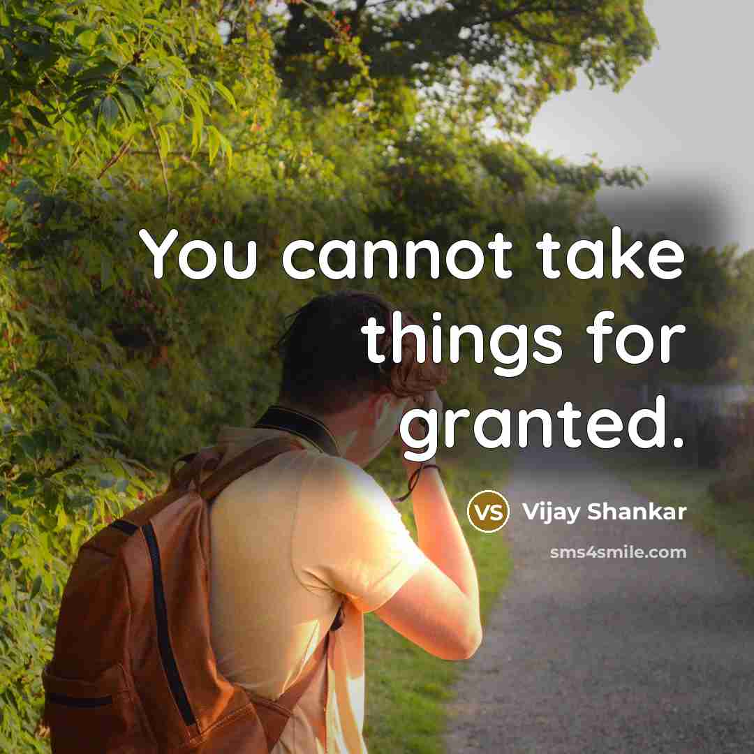 “You cannot take things for granted.” quote by Vijay Shankar