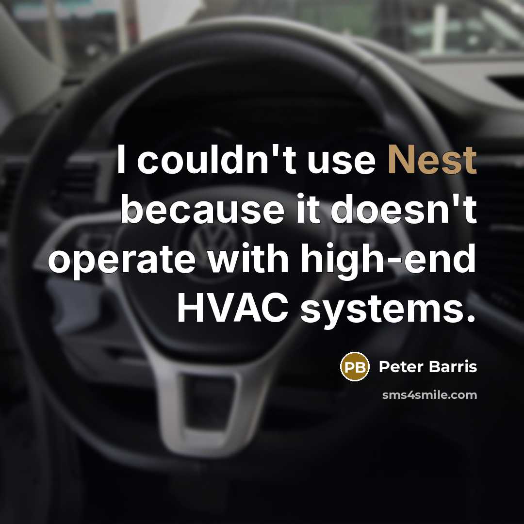 “I couldn't use Nest because it doesn't operate with high-end HVAC systems.” quote by Peter Barris