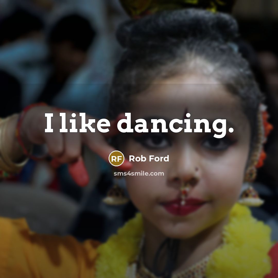 “I like dancing.” quote by Rob Ford