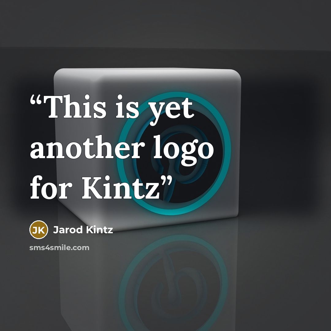 “This is yet another logo for Kintz” quote by Jarod Kintz