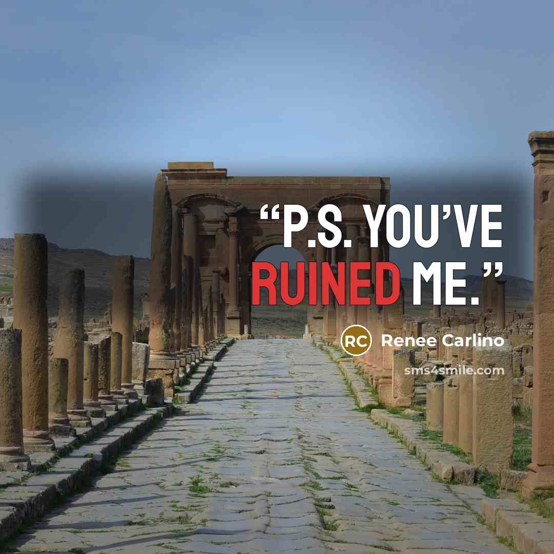 “P.S. YOU’VE RUINED ME.” quote by Renee Carlino
