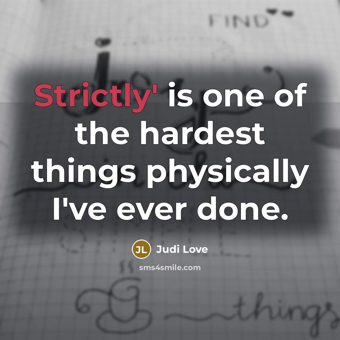 “Strictly' is one of the hardest things physically I've ever done.” quote by Judi Love