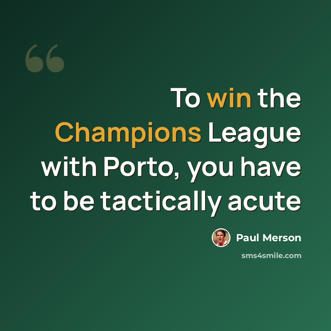 “To win the Champions League with Porto, you have to be tactically acute” quote by Paul Merson