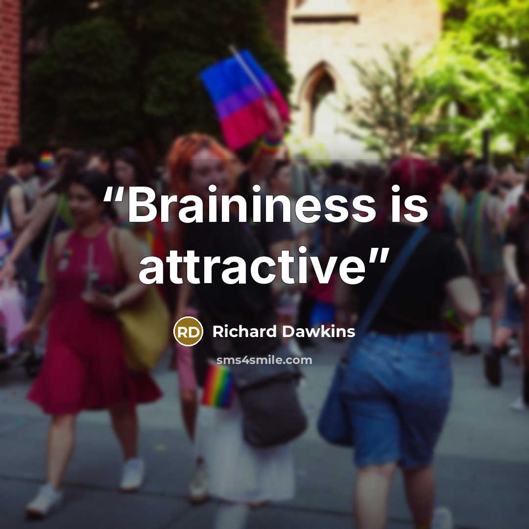 “Braininess is attractive” quote by Richard Dawkins