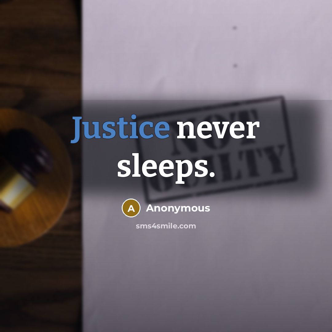 “Justice never sleeps.” quote by Anonymous
