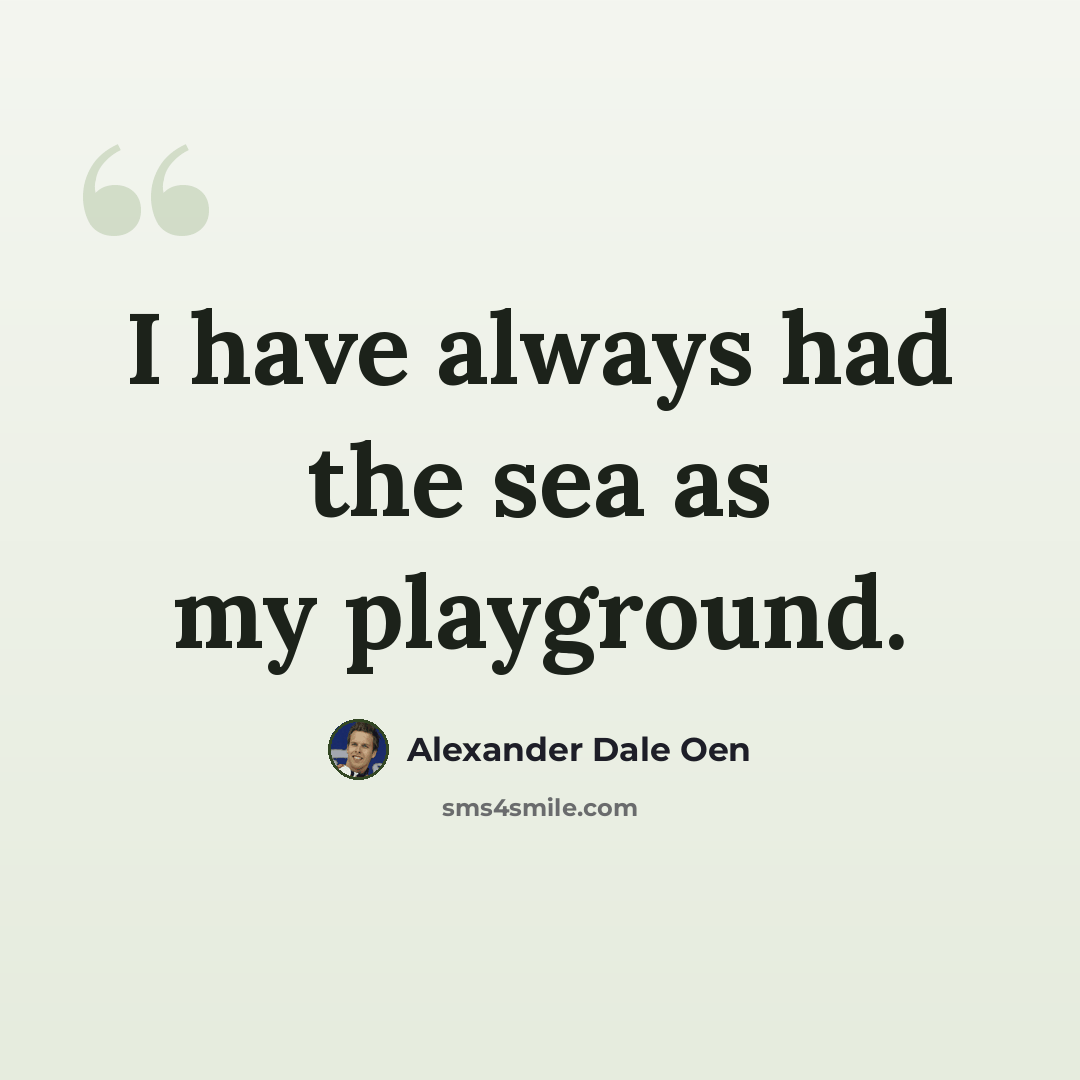 “I have always had the sea as my playground.” quote by Alexander Dale Oen