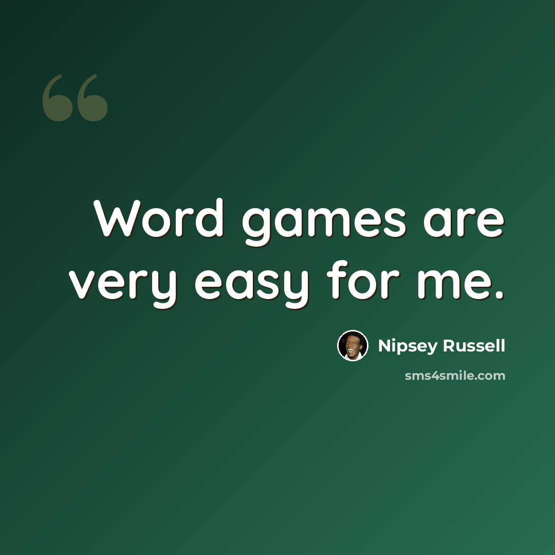 “Word games are very easy for me.” quote by Nipsey Russell