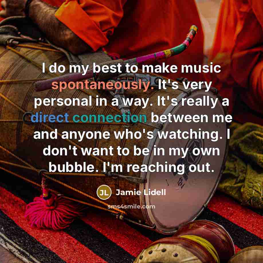 “I do my best to make music spontaneously. It's very personal in a way. It's really a direct connection between me and anyone who's watching. I don't want to be in my own bubble. I'm reaching out.” quote by Jamie Lidell