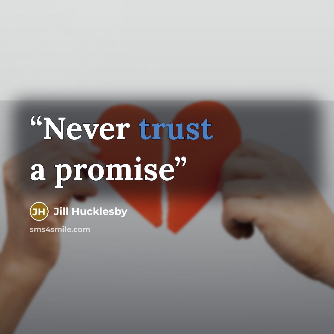 “Never trust a promise” quote by Jill Hucklesby