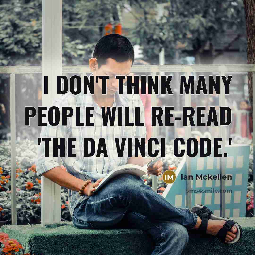 “I don't think many people will re-read 'The Da Vinci Code.'” quote by Ian Mckellen