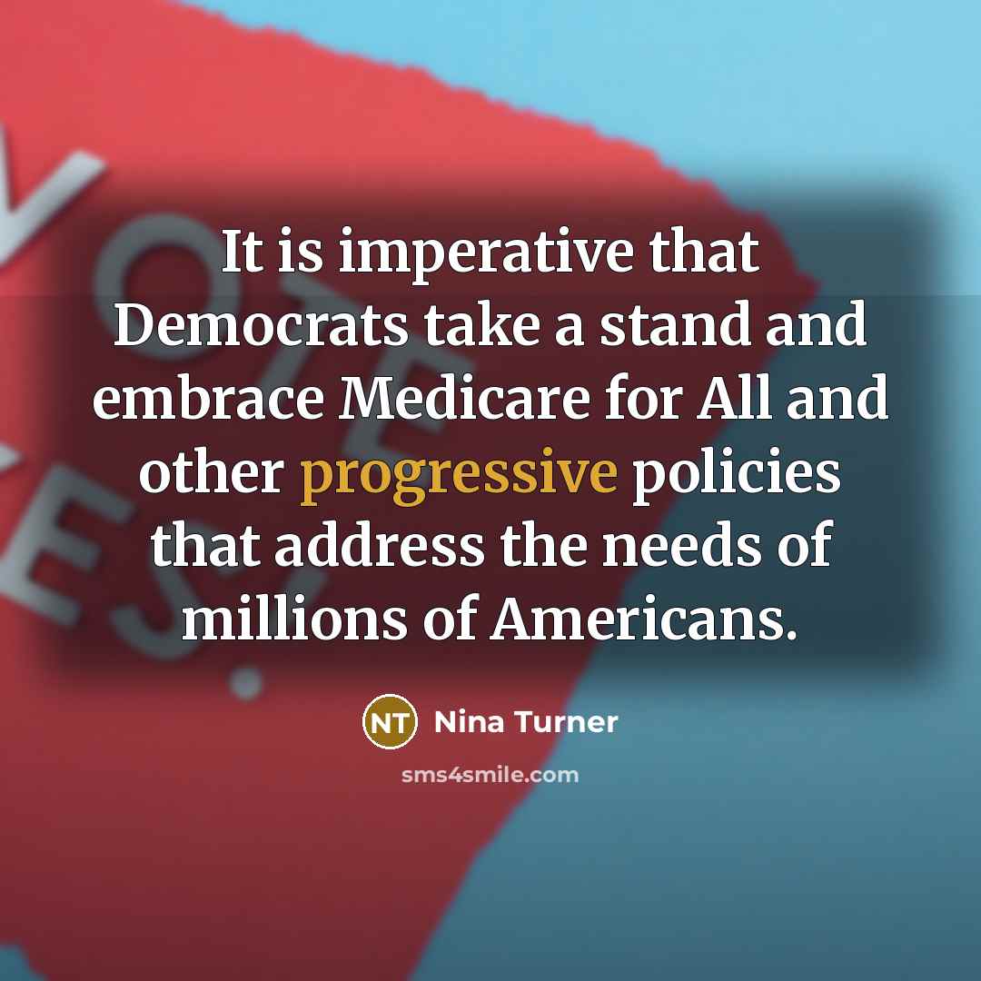 “It is imperative that Democrats take a stand and embrace Medicare for All and other progressive policies that address the needs of millions of Americans.” quote by Nina Turner
