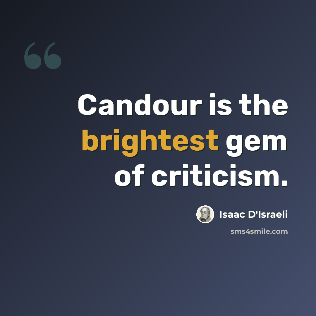 “Candour is the brightest gem of criticism.” quote by Isaac D'Israeli