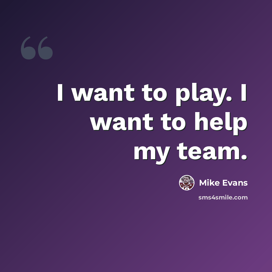 “I want to play. I want to help my team.” quote by Mike Evans