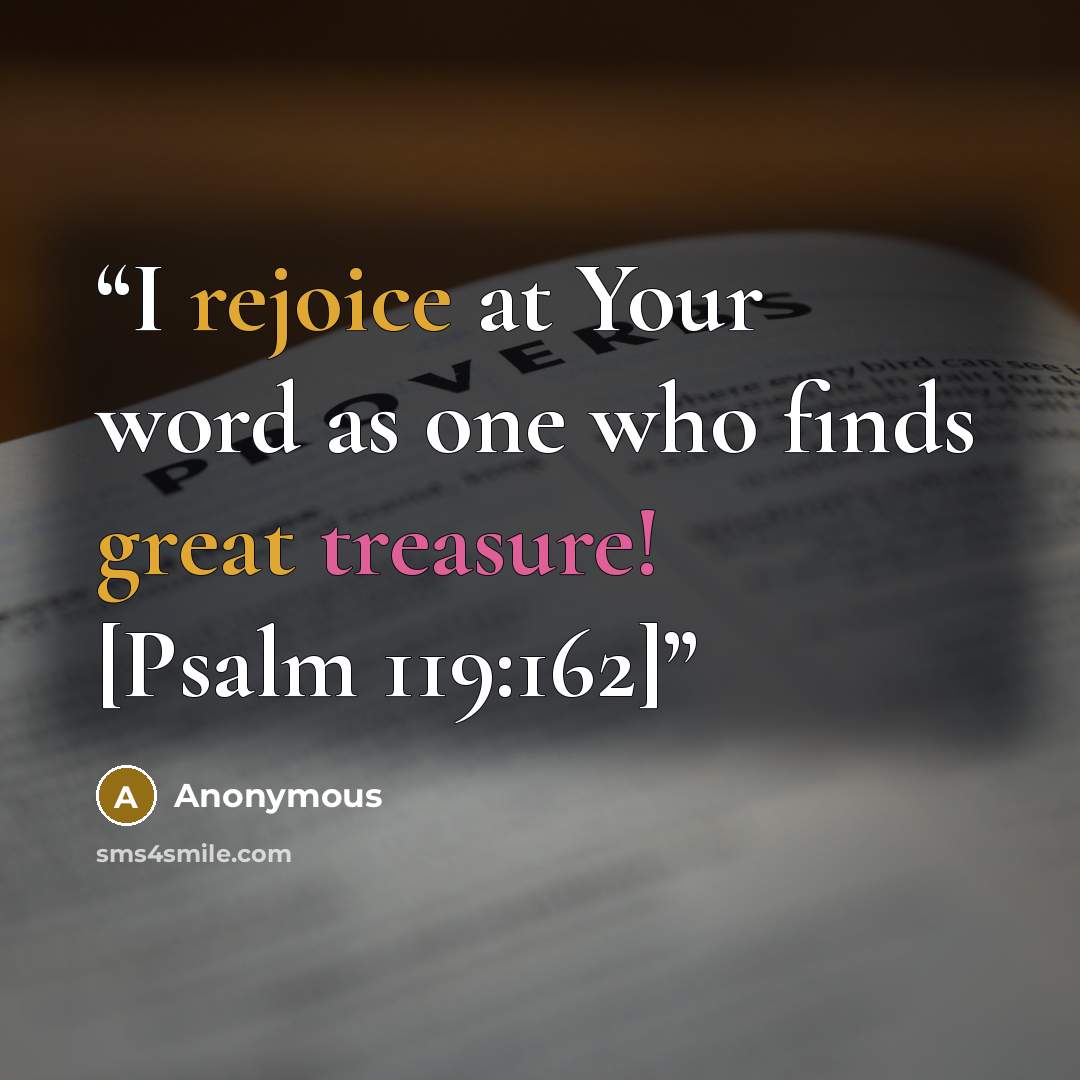 “I rejoice at Your word as one who finds great treasure! [Psalm 119:162]” quote by Anonymous