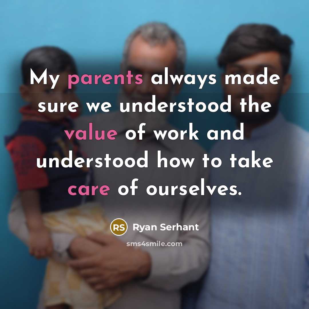 “My parents always made sure we understood the value of work and understood how to take care of ourselves.” quote by Ryan Serhant