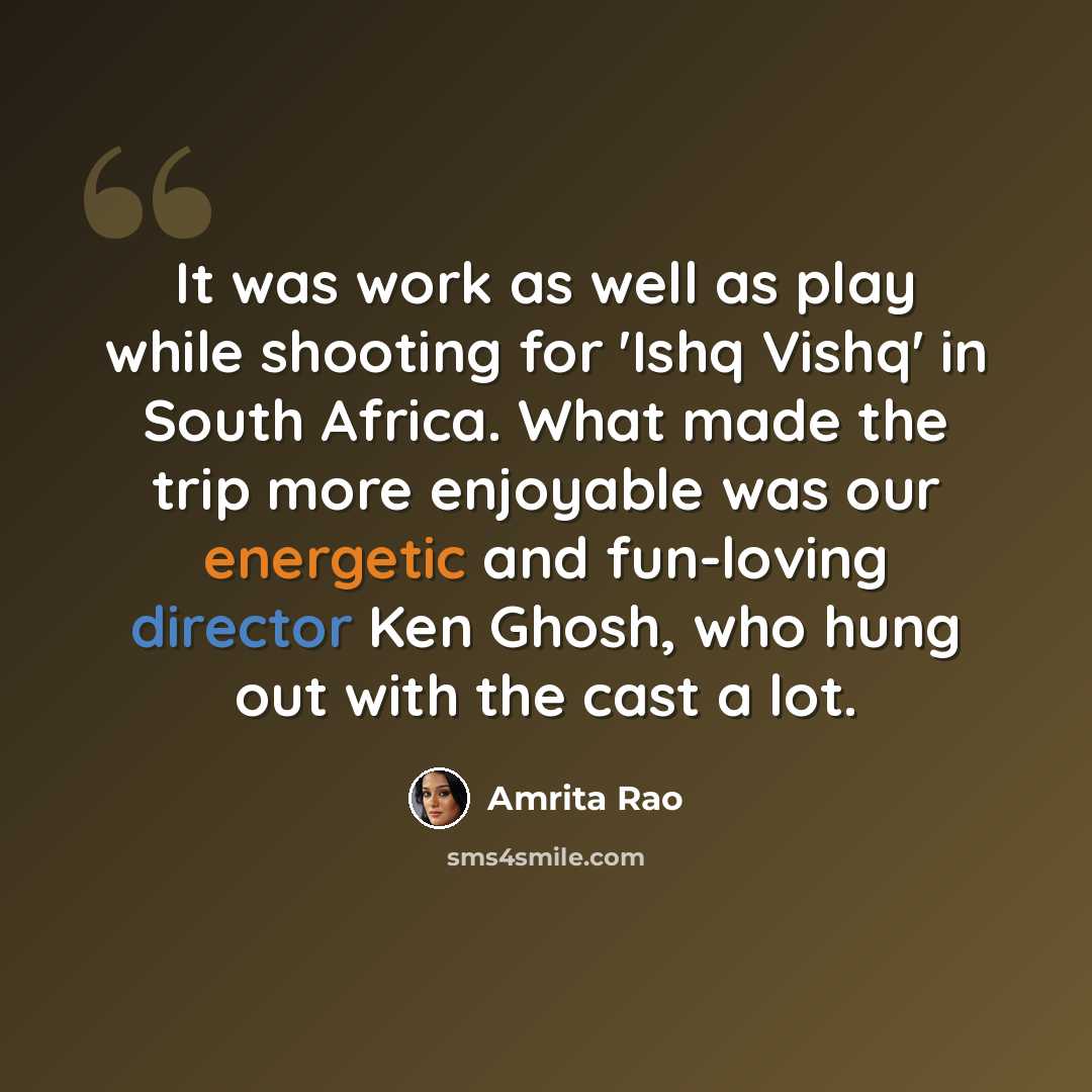 “It was work as well as play while shooting for 'Ishq Vishq' in South Africa. What made the trip more enjoyable was our energetic and fun-loving director Ken Ghosh, who hung out with the cast a lot.” quote by Amrita Rao