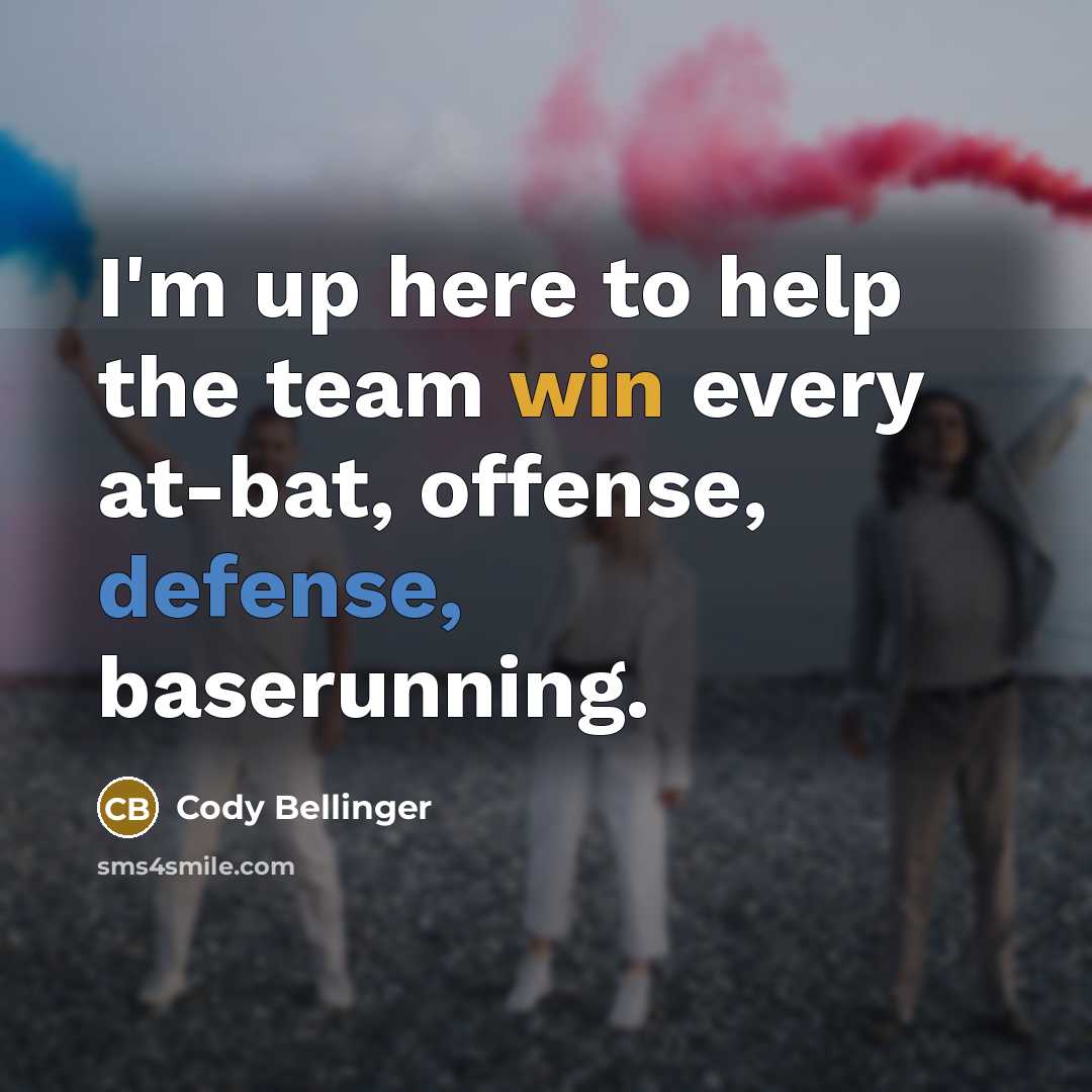 “I'm up here to help the team win every at-bat, offense, defense, baserunning.” quote by Cody Bellinger