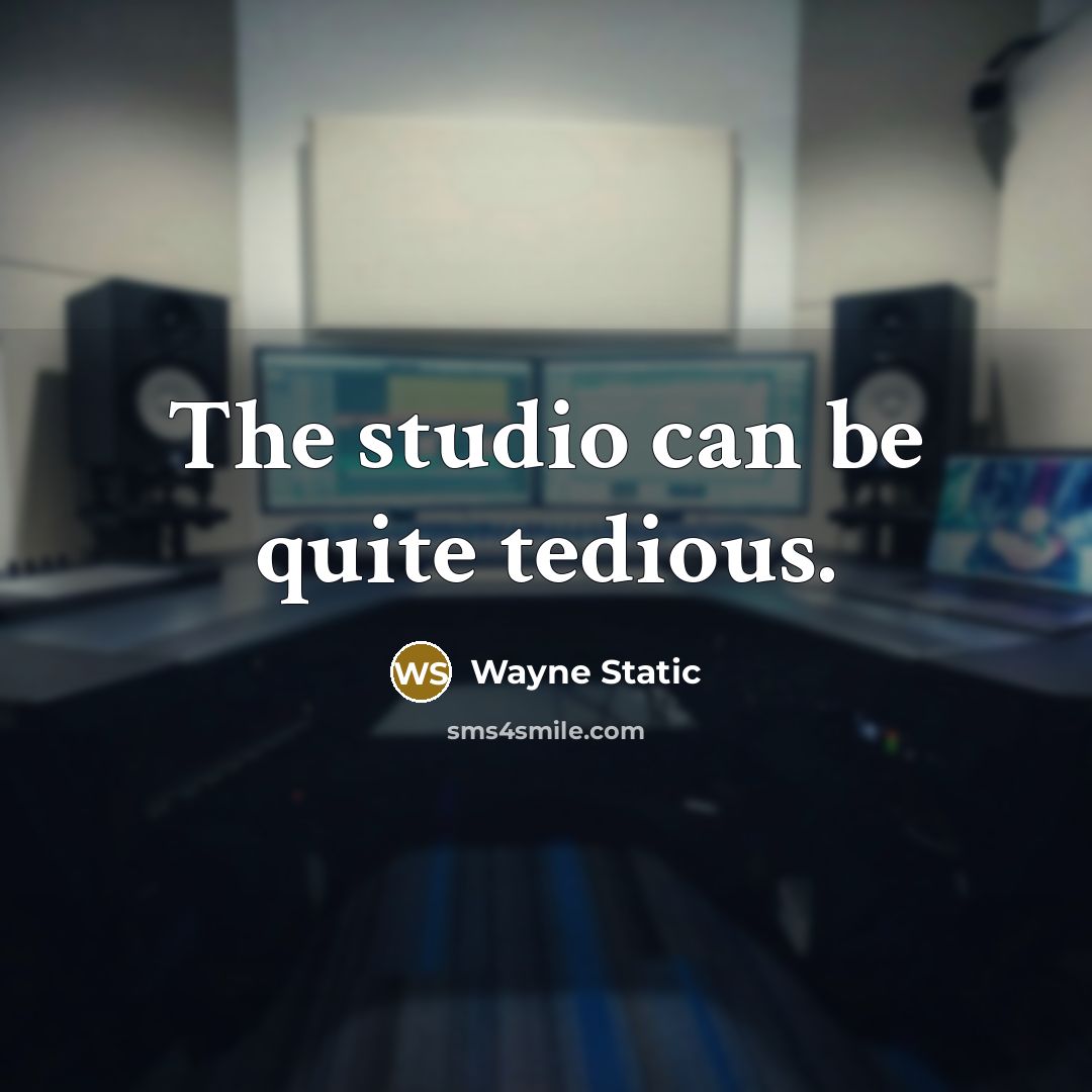 “The studio can be quite tedious.” quote by Wayne Static
