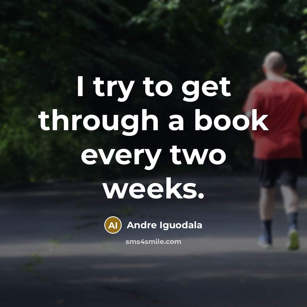 “I try to get through a book every two weeks.” quote by Andre Iguodala