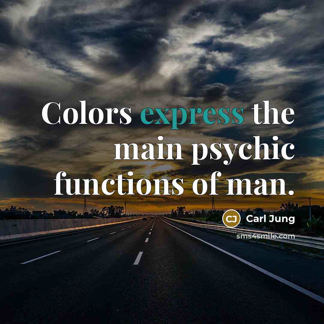 “Colors express the main psychic functions of man.” quote by Carl Jung