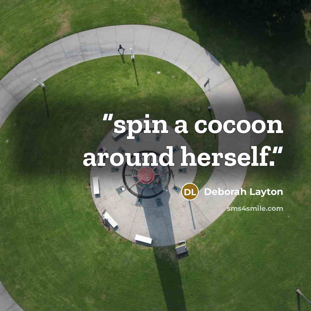 “spin a cocoon around herself.” quote by Deborah Layton