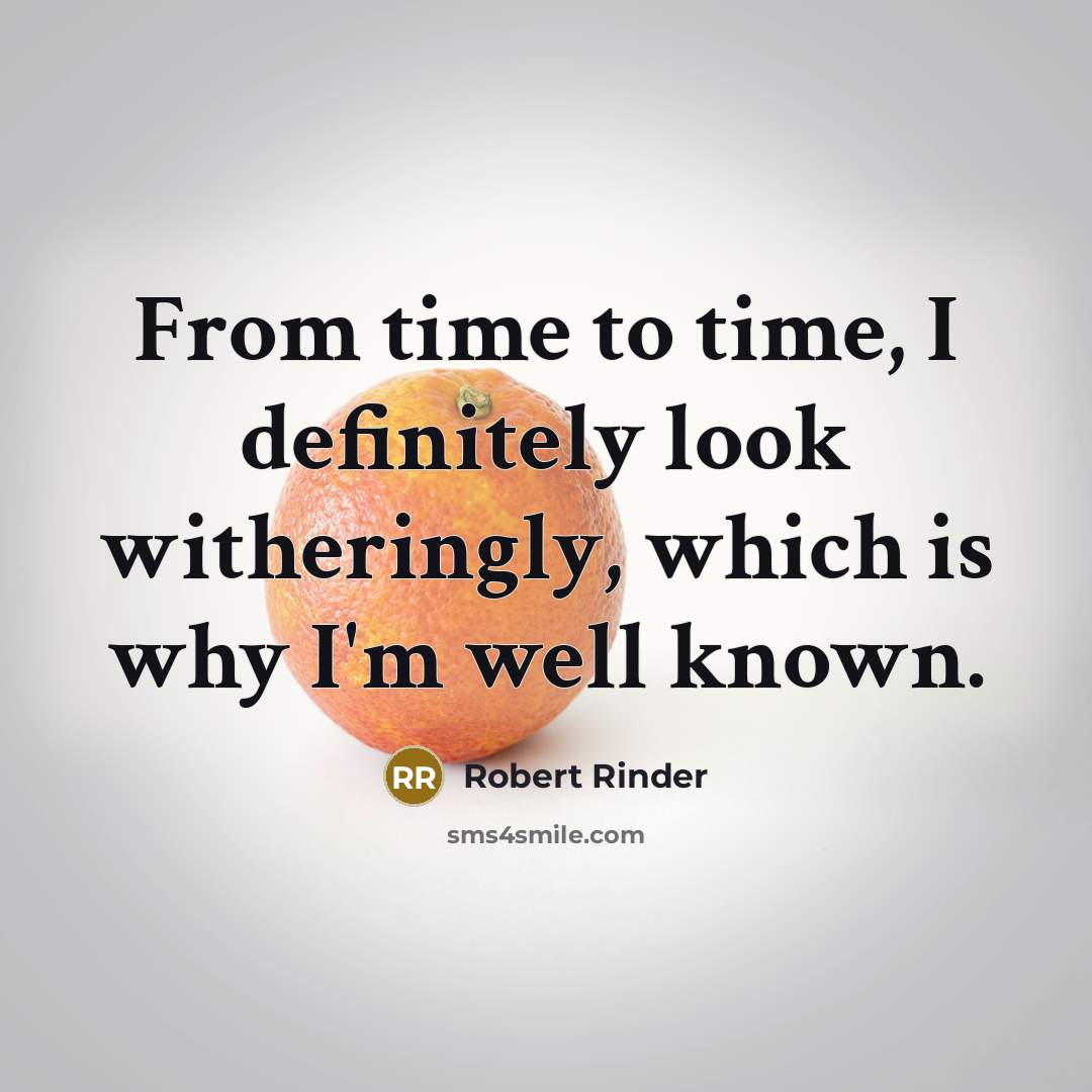“From time to time, I definitely look witheringly, which is why I'm well known.” quote by Robert Rinder