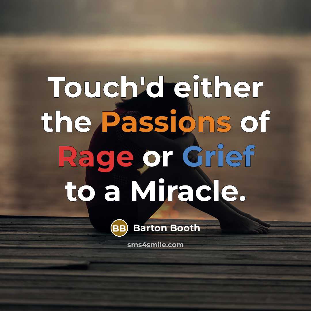 “Touch'd either the Passions of Rage or Grief to a Miracle.” quote by Barton Booth