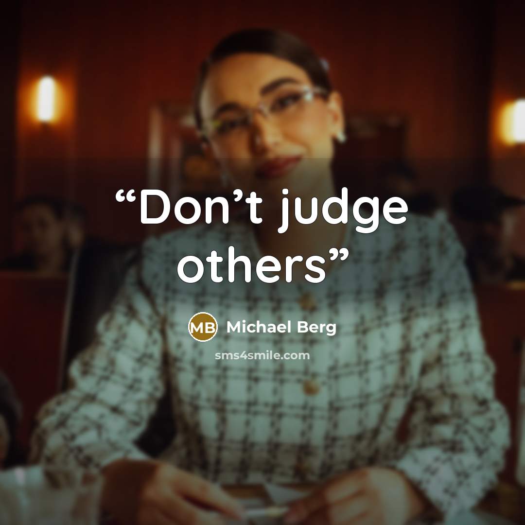 “Don’t judge others” quote by Michael Berg
