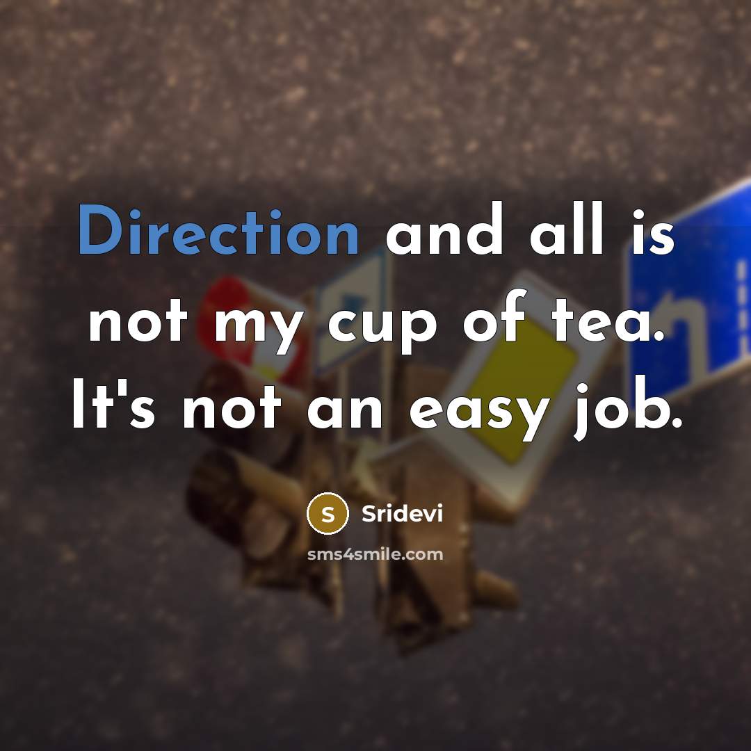 “Direction and all is not my cup of tea. It's not an easy job.” quote by Sridevi