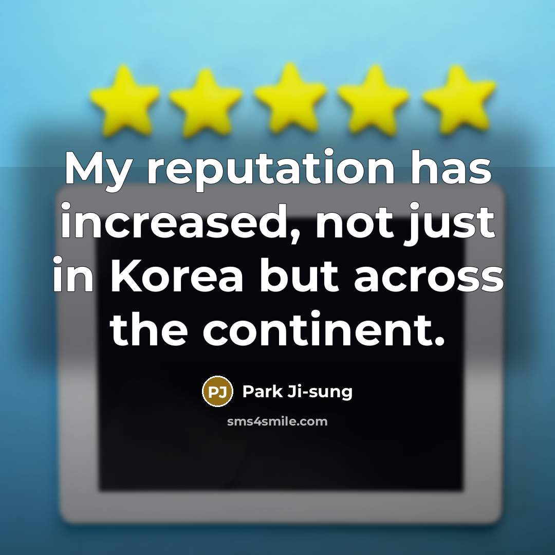 “My reputation has increased, not just in Korea but across the continent.” quote by Park Ji-sung