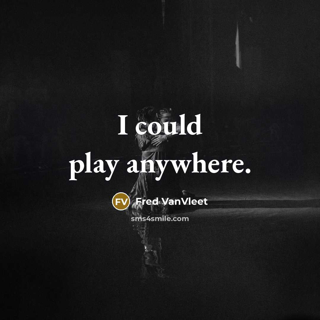 “I could play anywhere.” quote by Fred VanVleet
