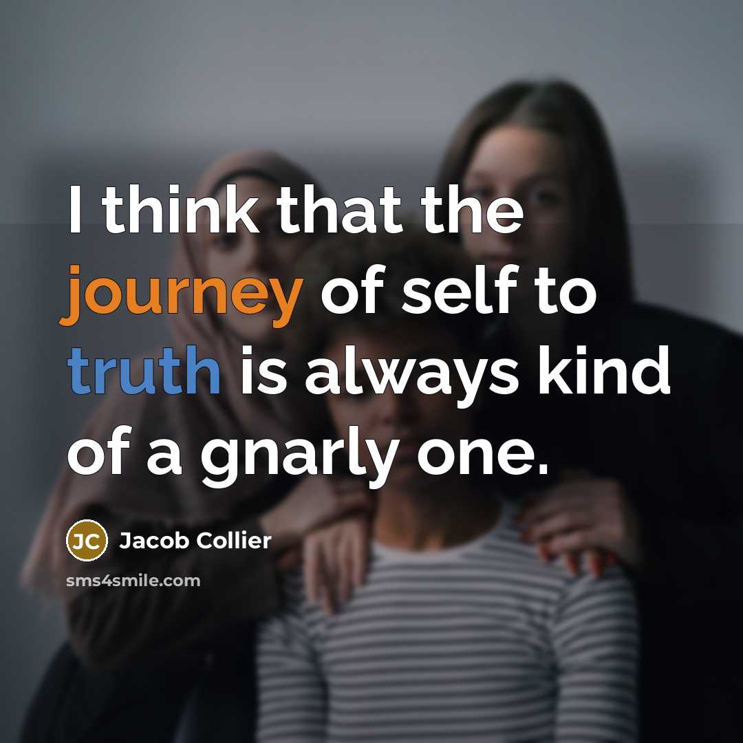 “I think that the journey of self to truth is always kind of a gnarly one.” quote by Jacob Collier